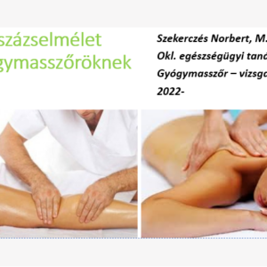 Masszázselmélet gyógymasszőröknek (svéd-gyógy és wellness masszázsok)